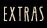 Extras